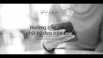 Hướng dẫn tạo chữ ký đẹp chuyên nghiệp trên email