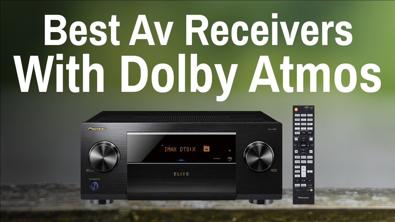 Update Best AV Receiver With Dolby Atmos 2022