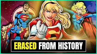 Why DC Comics ERASED Supergirl