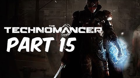 [HD PS4] The Technomancer Playthrough Part 15 (No Commentary)