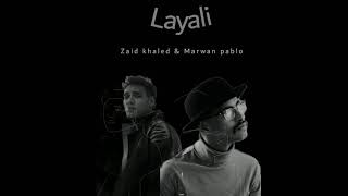 Mix - Marwan Pablo & Zaid Khaled - Layali | مروان بابلو و زيد خالد - ليالي
