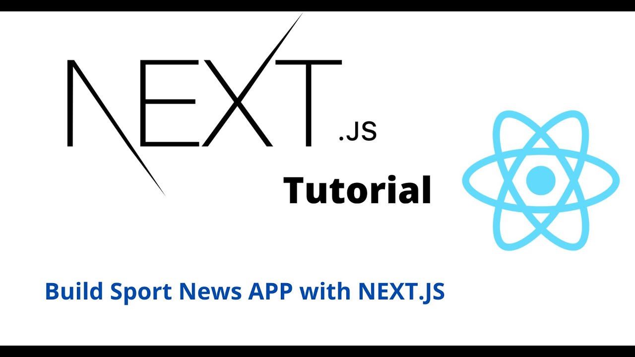 Understand NEXT.JS in One Video | Build Sport News App with NEXT.JS