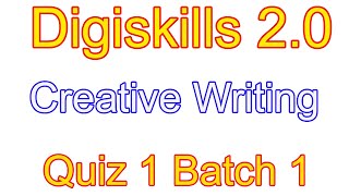 Creative Writing Quiz 1 Digiskills 2 0 Batch 1