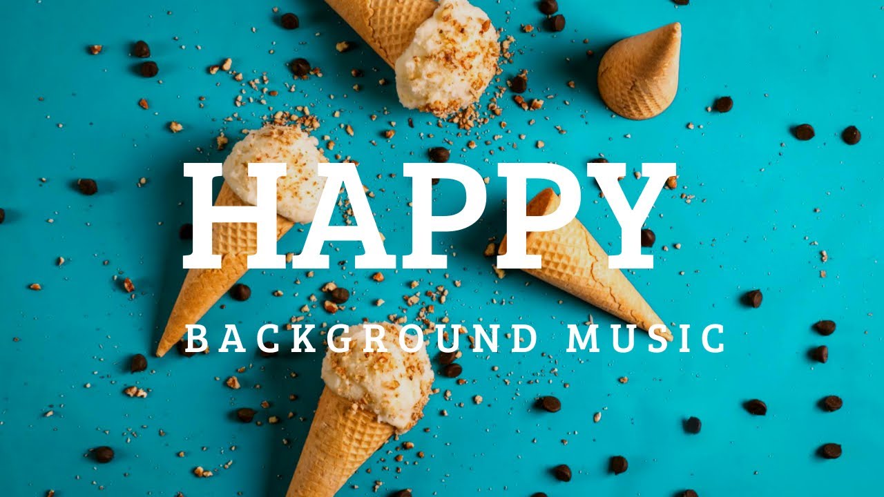 Royalty Free Happy Background Music No Copyright For Youtube Youtube
