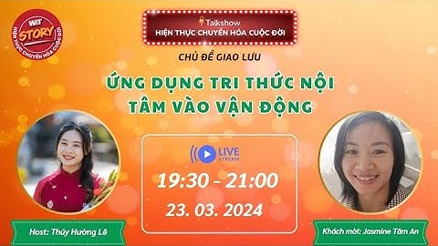 [456] [23.03.2024] Ứng dụng tri thức nội tâm vào vận động | Jasmine Tâm An | Talkshow WiT Story
