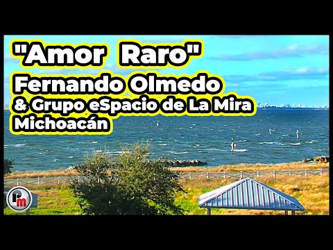 🇲🇽 "Amor Raro" Fernando Olmedo & Grupo eSpacio De La Mira Michoacán