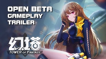 Tower of Fantasy (幻塔) - Open Beta Gameplay Trailer - Mobile/PC - F2P - CN