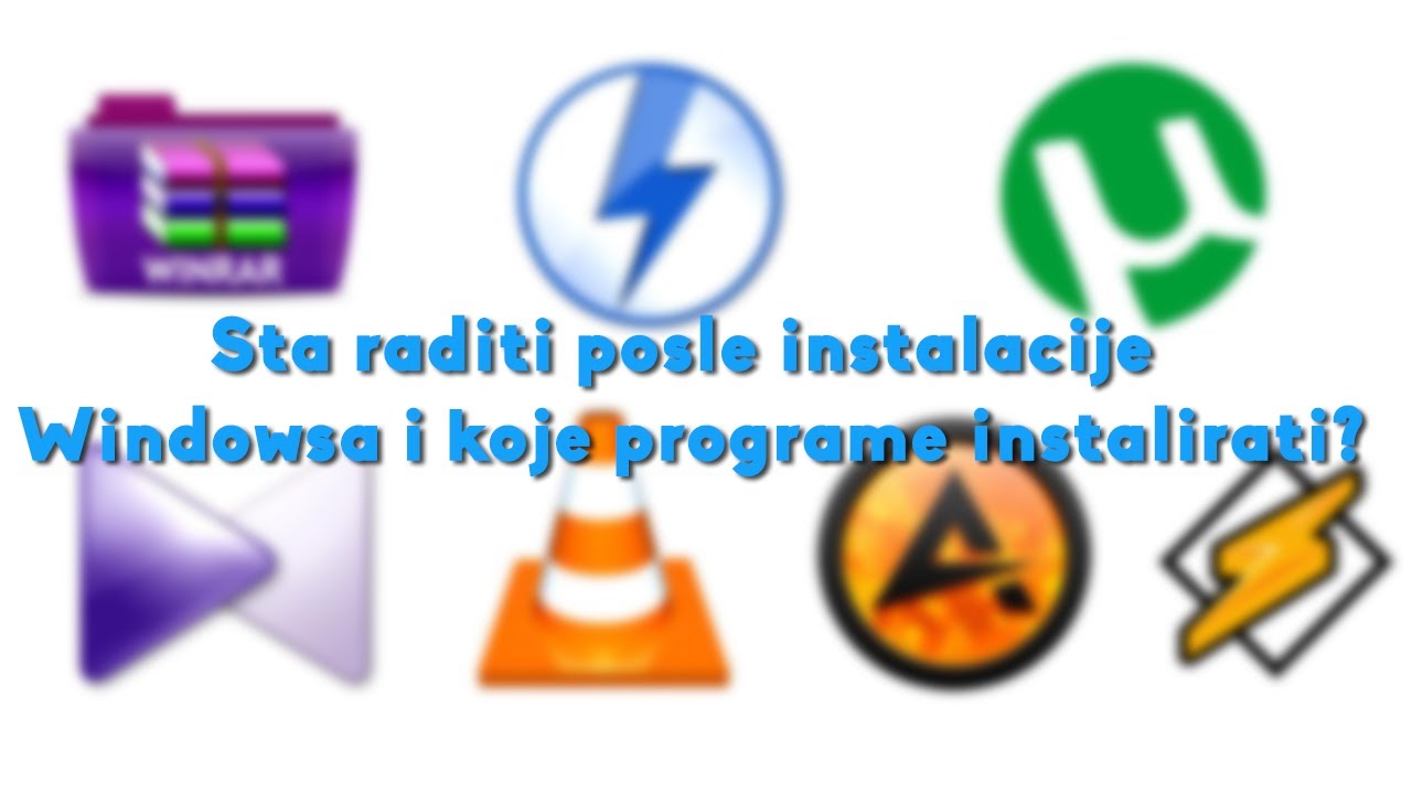 Sta raditi posle instalacije Windowsa i koje programe instalirati SRB ...