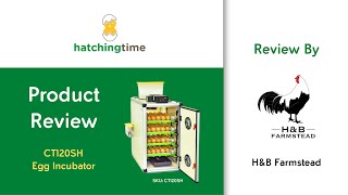 Product Review: CT120SH Egg Incubator (Review by H&B Farmstead) | Hatching Time