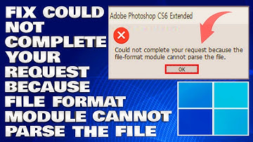 How To Fix Could Not Complete Your Request Because The File Format Module Cannot Parse The File