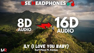 Surf Mesa - ily (i love you baby) ft. Emilee [16D AUDIO | NOT 8D] 🎧