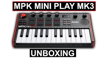 Akai MPK MINI PLAY MK3 - Unboxing And Quick Look Next To MPK MINI MK3