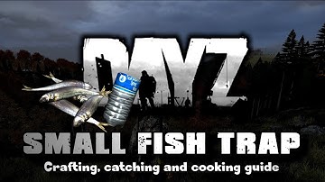 DayZ - Small fish trap (Crafting, catching and cooking fish)