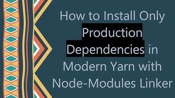 How to Install Only Production Dependencies in Modern Yarn with Node-Modules Linker