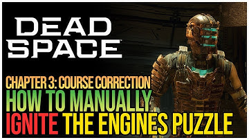 Manually Ignite The Engines Dead Space Remake 2023
