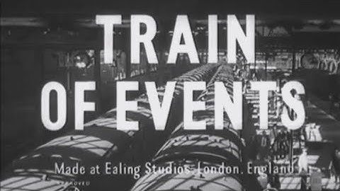 Train of Events 1949 short version remastered [link in description]