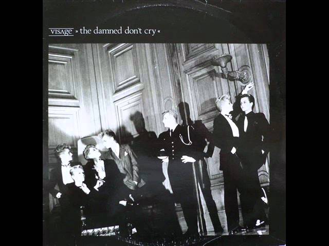 Visage - the damned dont cry