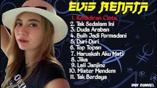 NO IKLAN!!! FULL ALBUM EVIS RENATA TERBARU 2022 || KEHADIRAN CINTA, TAK SEDALAM INI, DUDA ARABAN