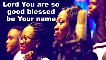 Thanksgiving Song - Lord You Are So Good Blessed Be Your Name | Gospel Music Africa