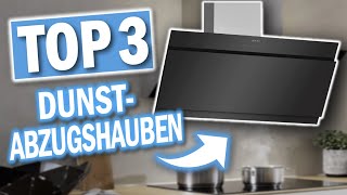 Die besten DUNSTABZUGSHAUBEN 2024 | Beste Dunstabzugshauben