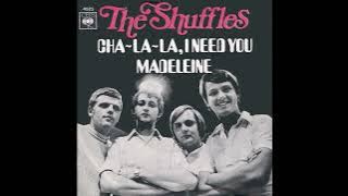 The Shuffles -  Cha La La I Need You -  1969 (STEREO in)