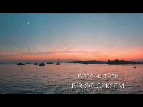 Gürcan TÜRK - Bir Of Çeksem