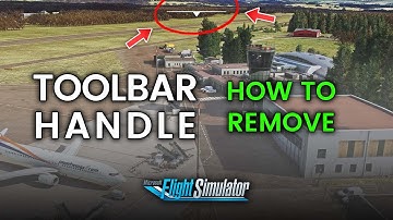 [MSFS] HOW TO REMOVE TOOLBAR HANDLE in MSFS | Tutorial