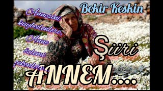 Annem... Şiir- Beki̇r Keski̇nin Sesinden...