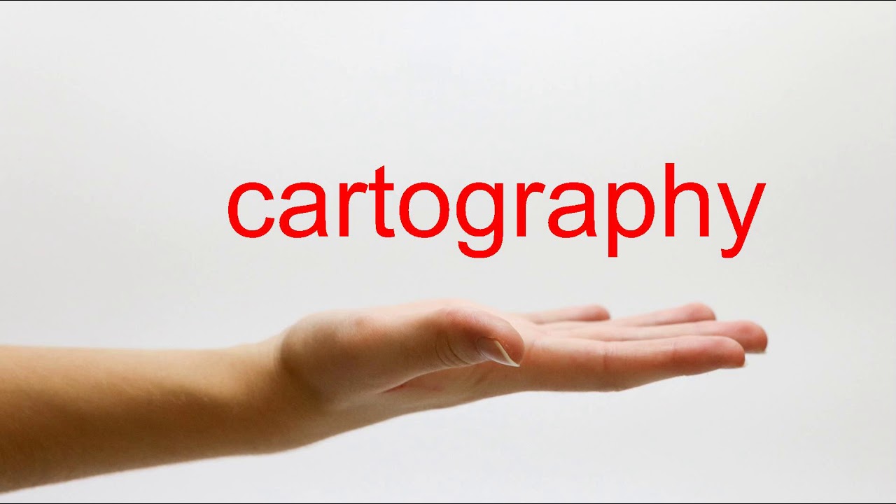 How To Pronounce Cartography