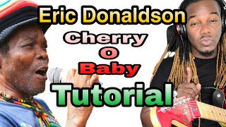 How To  Play Eric Donaldson Cherry O Baby On Electric Guitar/ Reggae Tutorial