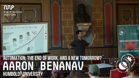Automation, the end of work, and a new tomorrow? // Aaron Benanav // Horizons of Change