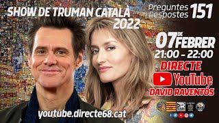 DIRECTE PREGUNTES I RESPOSTES 151 - SHOW DE TRUMAN CATALÀ 2022