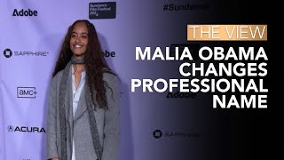Malia Obama Changes Professional Name | The View
