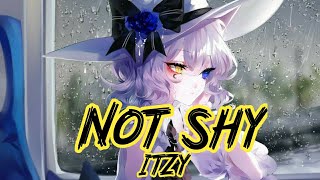 『 Nightcore 』ITZY - Not Shy (English Ver.)