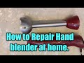 How to Repair Hand Blender Machine at home.