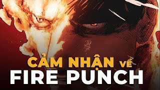Fire Punch: CON NGƯỜI CHỈ TIN VÀO THỨ HỌ MUỐN TIN [SPOIL]