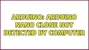 Arduino: Arduino NANO clone not detected by computer