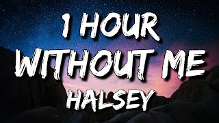Halsey - Without Me (Lyrics) 🎵1 Hour