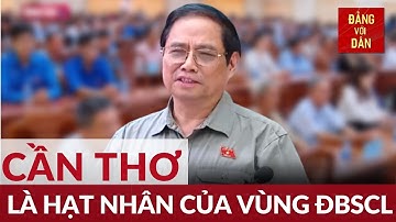 Thủ tướng Phạm Minh Chính tiếp xúc cử tri thành phố Cần Thơ | Đảng với Dân