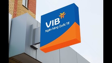 VIB là ngân hàng gì? Ngân hàng VIB có Tốt và Uy tín không?