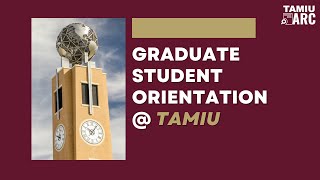 Graduate Student Orientation @ TAMIU!