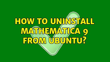 Ubuntu: How to uninstall mathematica 9 from Ubuntu? (3 Solutions!!)
