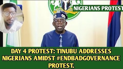 DAY 4 PROTEST: TINUBU ADDRESSES NIGERIANS AMIDST #ENDBADGOVERNANCE PROTEST.