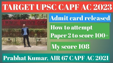 How to attempt paper 2. UPSC CAPF AC Examination 2023.Admit card released. Paper2 preparation video.