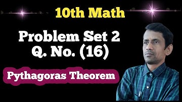 Class 10th Math Geometry Problem Set 2 Q. No. (16) | Pythagoras Theorem