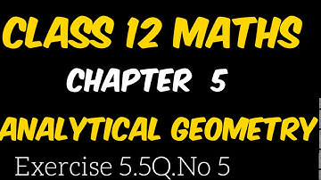 Class 12 maths chapter 5 analytical geometry exercise5.5 Q.No:5 reduced syllabus important 5marks