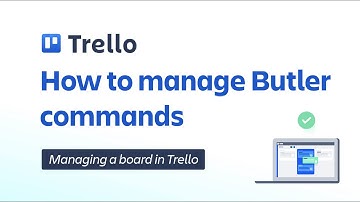 How to manage Butler commands in Trello | Trello Administration