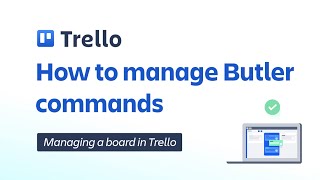 How to manage Butler commands in Trello | Trello Administration