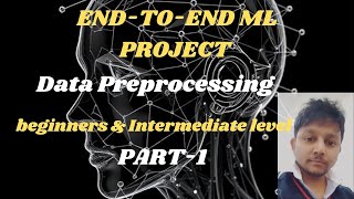 End-to-End Machine Learning Project | Part 1: Data Preprocessing & Exploration