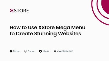[13] How to create a Mega Menu in XStore | WordPress & Elementor